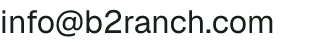 Email address for B2 Ranch (Beall Ranch & Beall Beef)