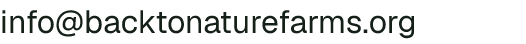 Email address for Back to Nature Farms, LLC