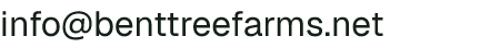 Email address for Bent Tree Farms