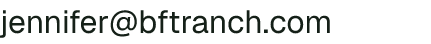 Email address for BFT Ranch