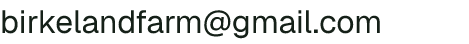Email address for Birkeland Farm