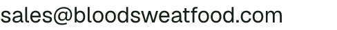 Email address for Blood Sweat & Food Farms