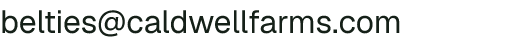Email address for Caldwell Farms/Beltie Beef LLC