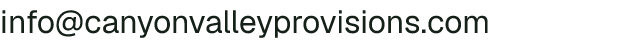 Email address for Canyon Valley Provisions