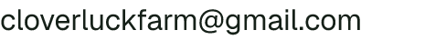 Email address for Clover Luck Farm