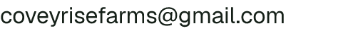Email address for Covey Rise Farms