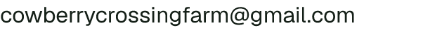Email address for Cowberry Crossing Farm