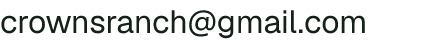 Email address for Crown S Ranch