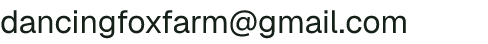 Email address for Dancing Fox Farm