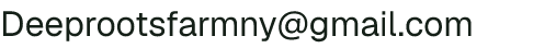 Email address for Deep Roots Farm NY