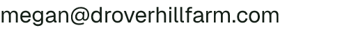 Email address for Drover Hill Farm