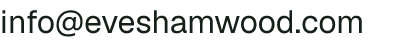 Email address for Evasham Wood Vinyard