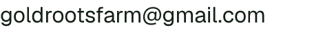 Email address for Gold Roots Farm