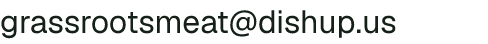Email address for Grassroots Meat
