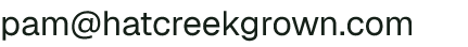 Email address for Hat Creek Grown