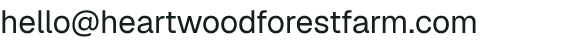 Email address for Heartwood Forest Farm