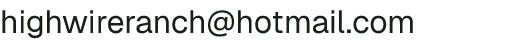 Email address for High Wire Ranch