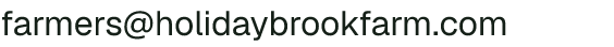 Email address for Holiday Brook Farm