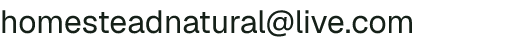 Email address for Homestead Natural Foods LLC