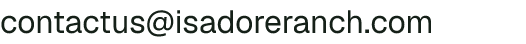 Email address for Isadore Ranch & Farm