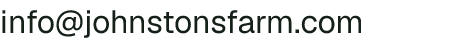 Email address for Johnston's Farm LLC