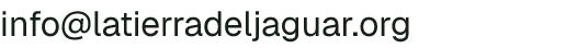 Email address for La Tierra del Jaguar