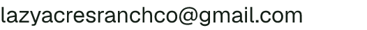 Email address for Lazy Acres Ranch