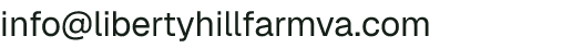 Email address for Liberty Hill Farm