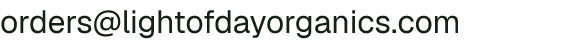 Email address for Light of Day Organics