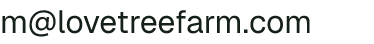 Email address for LoveTree Farmstead Cheese