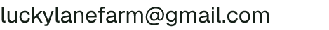 Email address for Lucky Lane Farm