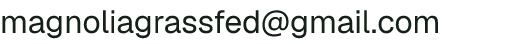 Email address for Magnolia Grassfed
