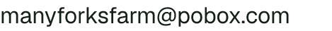Email address for Many Forks Farm