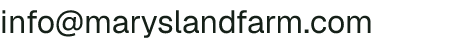 Email address for Mary's Land Farm