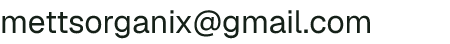 Email address for Metts Organics