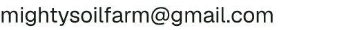 Email address for Mighty Soil Farm