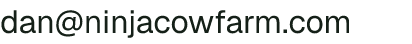 Email address for Ninja Cow Farm