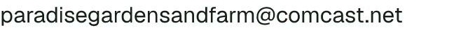 Email address for Paradise Gardens and Farm LLC