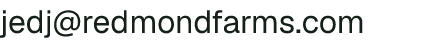 Email address for Redmond Heritage Farms, LLC
