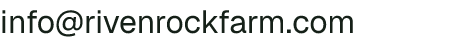 Email address for Riven Rock Farm