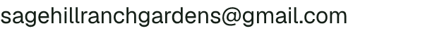 Email address for Sage. Hill Ranch Gardens
