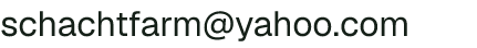 Email address for Schacht Farm
