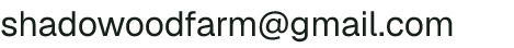 Email address for Shadowood Farms