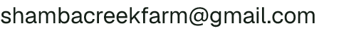 Email address for Shamba Creek Farm