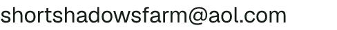 Email address for Short Shadows Farm