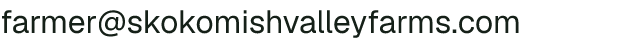 Email address for Skokomish Valley Farms LLC