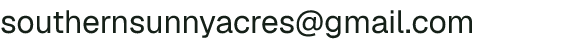 Email address for Southern Sunny Acres