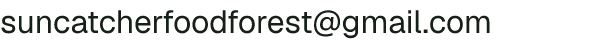 Email address for Suncatcher Food Forest