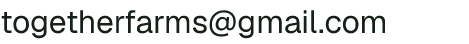 Email address for Together Farms LLC