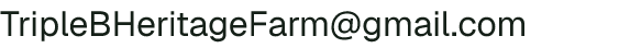 Email address for Triple B Heritage Farm